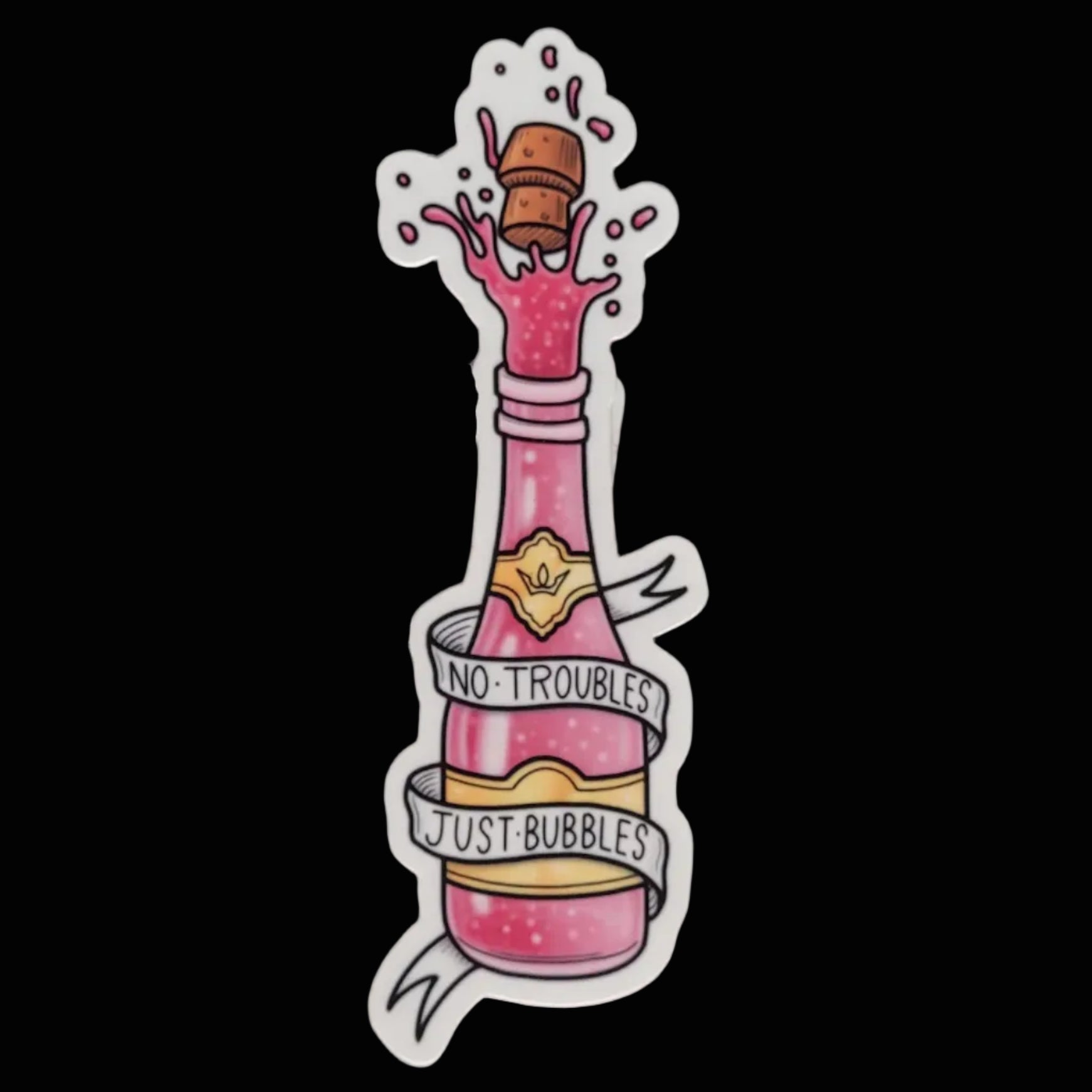 Sticker - No Troubles Just Bubbles